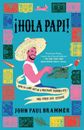 John Paul Brammer | Hola Papi: How to Come Out in a Walmart Parking Lot and...