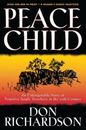Peace Child - Paperback By Richardson, Don - GOOD