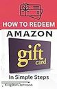 HOW TO REDEEM AMAZON GIFT CARD IN SIMPLE STEPS