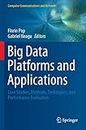 Big Data Platforms and Applications: Case Studies, Methods, Techniques, and Performance Evaluation (Computer Communications and Networks)