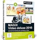 MAGIX Video deluxe 2016: Das Buch zur Software. Schritt für Schritt zum perfekten Video - für alle Versionen inkl. Plus, Premium und 360