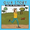 Our Story - How We Became a Family (15): Solo mum families who used sperm donation- single baby (Our Story 015smsd1)