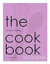 The Healthy Eating Cookbook - Cooking with Zeal Edition