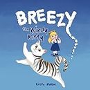Breezy the Windy Kitty: A Funny Read Aloud Rhyming Picture Book For Kids