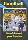 Handball: Handball : carnet de suivi Handball à compléter | 17,7 x 25,4 cm, 60 pages | Broché | Livre idéal pour sportif adulte, ado ou enfant passionné pour préparer la prochaine saison