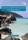 A Level Computer Science for AQA Unit 1 by Bond, Kevin Roy 0992753619
