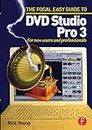 Focal Easy Guide to DVD Studio Pro 3: For new users and professionals (The Focal Easy Guide Series)