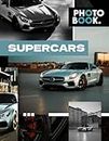 SUPER CARS Photobook: Photo Book Of SUPER CARS - 30+ Pictures, 2023 Supercar Picture Book Birthday Gifts For Men Husband Dad Boy Friends