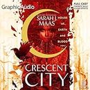 House of Earth and Blood (Part 2 of 2) (Dramatized Adaptation): Crescent City, Book 1