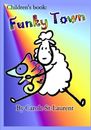 Children's book: Funky Town: Growing up & facts of life, self-es