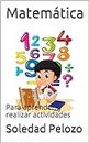 Matem�ática: Para aprender, y realizar actividades (Spanish Edition)
