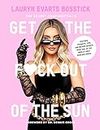 The Skinny Confidential’s Get the F*ck Out of the Sun: All the Insider Secrets and Skin Care Tips You Need to Know