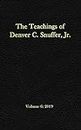 The Teachings of Denver C. Snuffer, Jr. Volume 6: 2019: Reader's Edition Hardback, 6 x 9 in.