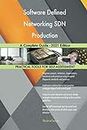 Software Defined Networking SDN Production A Complete Guide - 2021 Edition