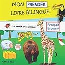 Mon Premier Livre Bilingue-Animaux: Livre Bilingue (Espagnol-Français) Pour Enfants et débutants –(Animaux): 1 (Mes premiers livres bilingues espagnol français pour enfants)