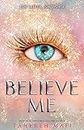 Believe Me: Shatter Me Book 6.5: TikTok Made Me Buy It!