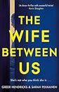 The Wife Between Us: A Richard and Judy Book Club Pick 2018 [Lingua inglese]