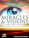 Miracles and Visions - Fact Or Fiction