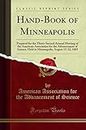 Hand-Book of Minneapolis: Prepared for the Thirty-Second Annual Meeting of the American Association for the Advancement of Science, Held in Minneapolis, August 15-22, 1883 (Classic Reprint)