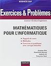 Mathématiques pour l'informatique - Exercices & Problèmes