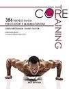 Core training. 386 esercizi guida per lo sport e la riabilitazione