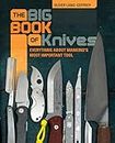 Big Book of Knives: Everything about Mankind's Most Important Tool