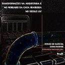 Transformações na arquitetura e no mobiliário da casa brasileira no século XX (PDF): Estudo de caso da cama patente (Portuguese Edition)