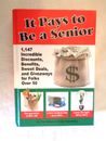 It Pays to Be a Senior 1,147 Incredible Discounts, Benefits (#6087)