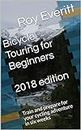 Bicycle Touring for Beginners 2018 edition: Train and prepare for your cycling adventure in six weeks