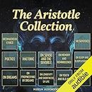 The Aristotle Collection: Nicomachean Ethics, Metaphysics, Poetics, Rhetoric, On Sense and the Sensible, On Memory and Reminiscence, On Sleep and Sleeplessness, On Dreams, On Prophesying by Dreams, On Longevity and Shortness of Life, On Youth and Old Age, & On Life and Death