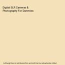 Digital SLR Cameras & Photography For Dummies, David D. (Cleveland, Ohio) Busch