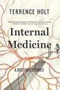 Internal Medicine: A Doctor's Stories by Holt, Terrence Book The Cheap Fast Free