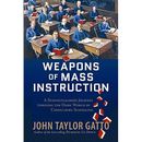 Weapons of Mass Instruction: A Schoolteacher's Journey  - Paperback NEW Gatto, J