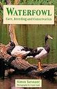 Waterfowl: Care, Breeding and Conservation