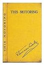 This motoring : being the romantic story of the Automobile Association / by Stenson Cooke