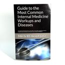 Guide to the Most Common Internal Medicine Workups and Diseases -Mitchell Edward