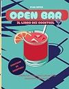 OPEN BAR: Il libro dei cocktail | 80 cocktail | sorprendi i tuoi amici con ricette divertenti e ricercate | formato 8,5 x 11 (21,59 x 27,94 cm)