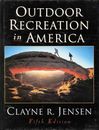 OUTDOOR RECREATION IN AMERICA By Clayne R. Jensen - Hardcover **BRAND NEW**