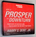 HOW TO PROSPER IN A DOWNTURN 7 CD Harry S. Dent Jr. Money Wealth Management #B4
