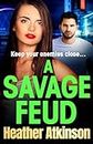 A Savage Feud: A gritty, page-turning gangland thriller from Heather Atkinson for 2024 (The Savage Sisters Series Book 2) (English Edition)