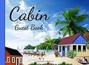 Cabin Guest Book: For Visitors / Vacation Home, House Warming Presents, Decoration Gifts For House