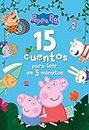Peppa Pig. Recopilatorio de cuentos - 15 cuentos para leer en 5 minutos (Spanish Edition)