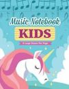 Music Notebook For Kids: Unicorn Manuscript Paper Wide Staff (6 per page),...