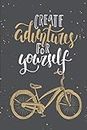Create Adventures for Yourself: Gift for Cyclist | A Lined Book with Cycling Related Silhouettes for Writing Notes | Replacement for Traditional Greeting Cards