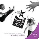 Kid Moves: Fun Active Moves for Your Growing Toddler