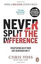 Never Split the Difference: Negotiating as if Your Life Depended on It [Lingua inglese]