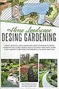 Home Landscape Design Gardening: Create Smooth Lines Landscapes Using Stunning Flowers Combinations, Edible Hedges, and Build Pleasant Walkways. Shape Your Garden to Become a Colorful Painting: 4
