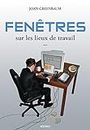 Fenêtres sur les lieux de travail: Technologie, emplois et organisation du travail de bureau (French Edition)