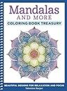 Mandalas and More Adult Coloring Book: Beautiful Designs for Relaxation and Focus
