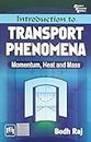 Introduction To Transport Phenomena: Momentum, Heat And Mass